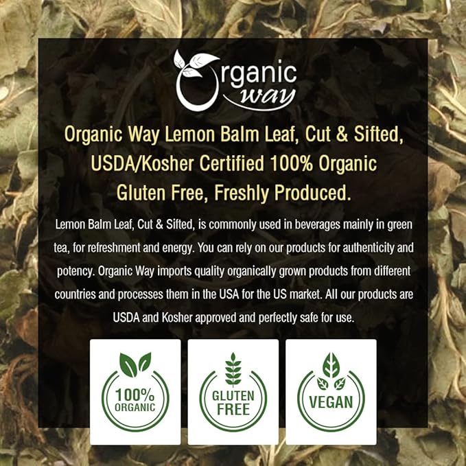 Organic Way Lemon Balm Leaf Cut & Sifted (Melissa officinalis) - Herbal Tea | Organic & Kosher Certified | Vegan | Raw, Non GMO & Gluten Free | USDA Certified | Origin - Albania (1/2LBS / 8Oz)
